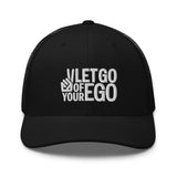 Let Go of Your Ego Trucker Cap
