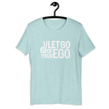 Let Go of Your Ego Unisex Tee