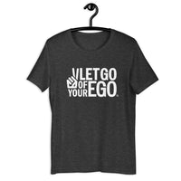 Let Go of Your Ego Unisex Tee
